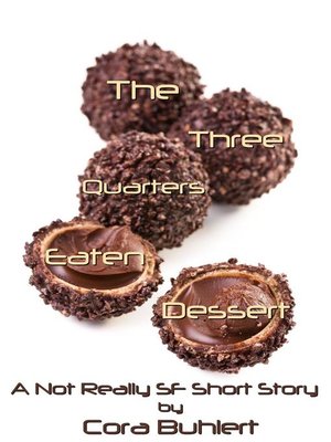 cover image of The Three Quarters Eaten Dessert